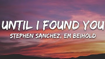 Thumbnail of Stephen Sanchez, Em Beihold - Until I Found You (Lyrics)