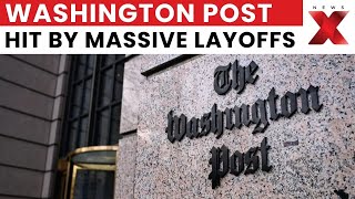 Washington Post Slashes Newsroom, Ends Sports & Foreign Coverage Amid Crisis | NewsX