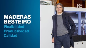 MADERAS BESTEIRO propulsa su flexibilidad, productividad y calidad de acabados