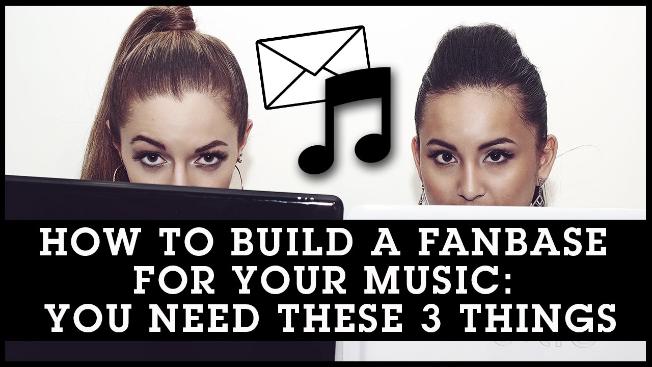 How To Build A Fanbase For Your Music You Need These 3 Things YouTube