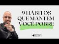 Hábitos financeiros que mantêm você pobre - Sabedoria Milenar Para Mudar Sua Vida @ViniciusIracet