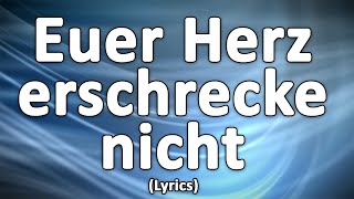 Euer Herz erschrecke nicht - Text/Lyrics