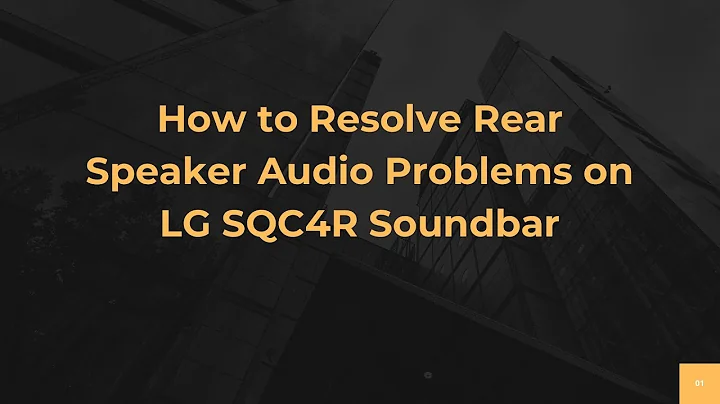 How to Resolve Rear Speaker Audio Problems on LG SQC4R Soundbar