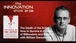 EP 238: The Death of the Artist: How Creators Are Struggling to Survive in the Age of...