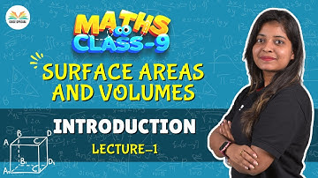 Surface Areas And Volumes | Lecture  1 | Introduction | Class 9 Maths | CBSE Special | CBSE 2022-23