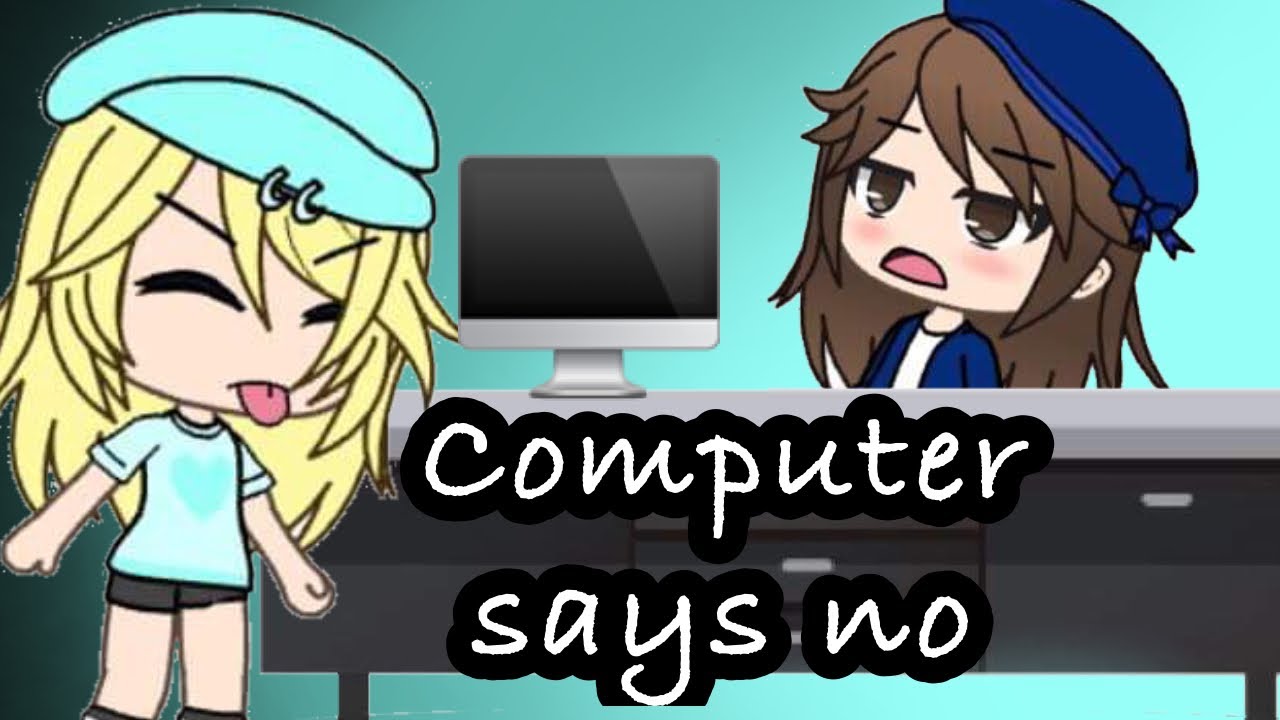 Computer says no meme youtube