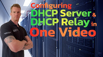 How To Configure DHCP Server & DHCP Relay