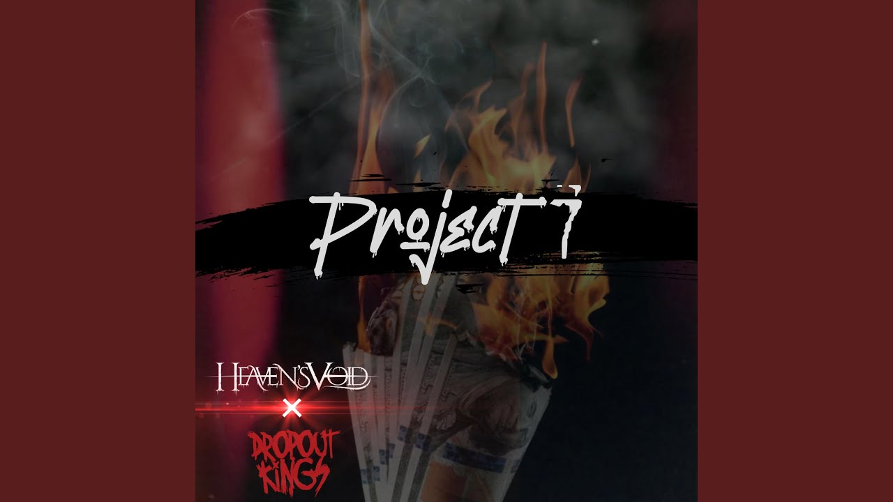 Watch Project 7 (feat. Dropout Kings) on YouTube Watch Project 7 (feat. Dropout Kings) on YouTube