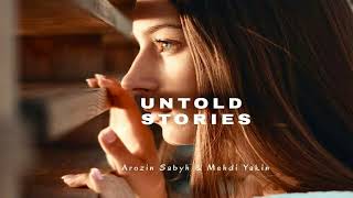 Arozin Sabyh &amp; Mehdi Yakin - Untold Stories