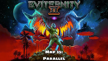 Eviternity II - Map 35: Parallel