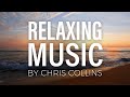 Music compilation for meditation sleep and more  relaxing music by chris collins  ocean waves