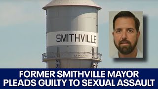 Former Smithville mayor sentenced after pleading guilty to sexual assault charges | FOX 7 Austin