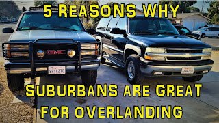 5 REASONS Why Suburbans Are Great For Overlanding