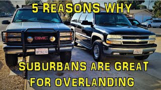 5 REASONS Why Suburbans Are Great For Overlanding