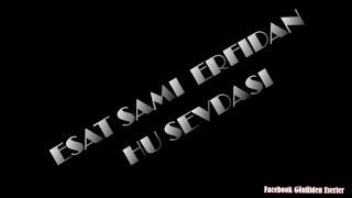 Esat Sami Erfidan Hu Sevdası(GMS) Resimi