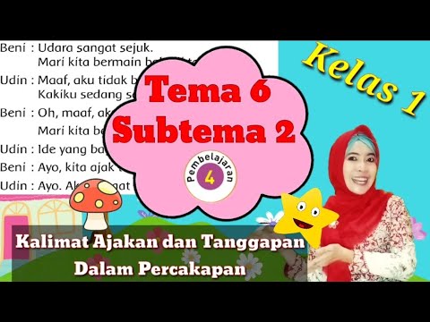 Kalimat Ajakan Dan Tanggapan Dalam Sebuah Percakapan Tema 6 Subtema 2 Pembelajaran 4 Kelas 1 