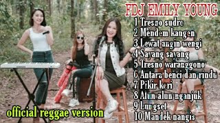 FDJ EMILY YOUNG - Tresno Sudro FULL ALBUM TERBARU || Sayang², Pikir keri