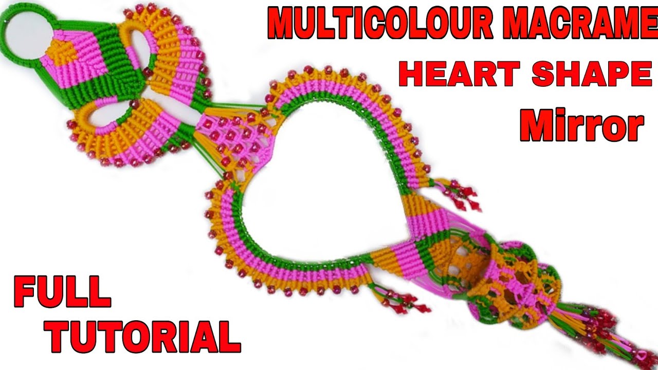 Macrame heart shape mirror full tutorial /Multicolour macrame heart