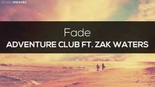 Adventure Club ft. Zak Waters  - Fade | SoundsNWaves