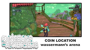 Dungeons of Hinterberg COIN LOCATION wassermann’s arena