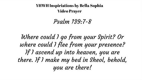Psalm 139:7-8 Prayer | Father, You Are Omniscient, Omnipresent and Omnipotent GOD!