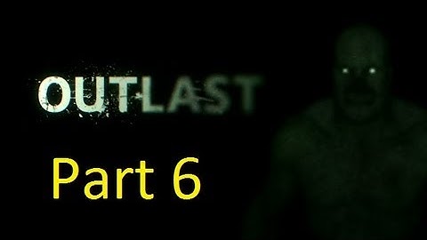 Outlast Gameplay Walkthrough Playthrough - Part 6 - The Sewers