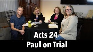 Acts Chapter 24 | Group Bible Study - Paul on Trial Before Felix