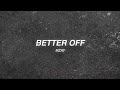 Mzay  better off feat nxtpeeair  jka official lyric