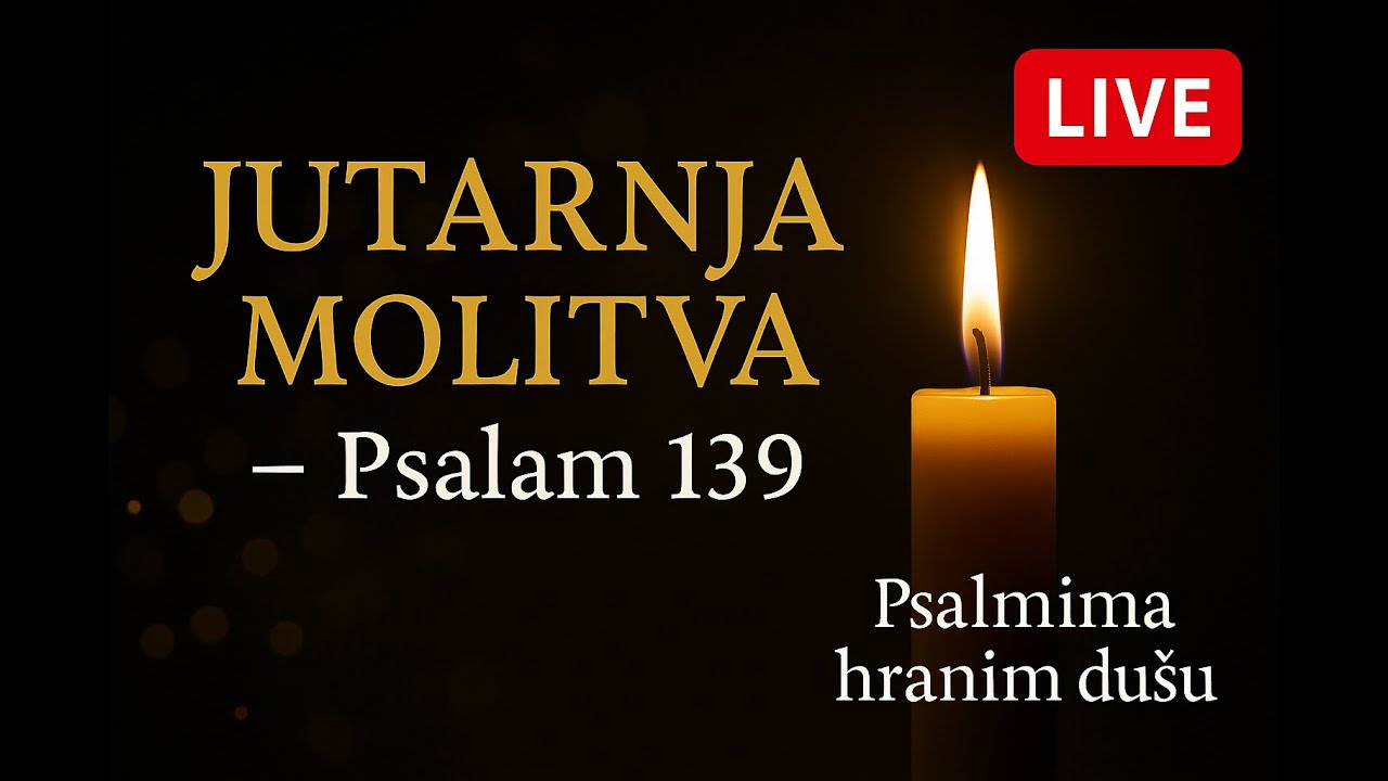 Jutarnja Molitva uz Psalam 139 - Bog te poznaje (LIVE)