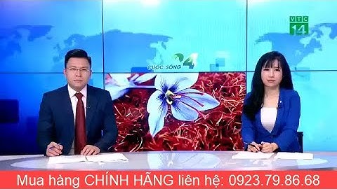 Công dụng của Nhụy Hoa Nghệ Tây Saffron Bahraman Iran Tây Á qua phóng sự VTC14