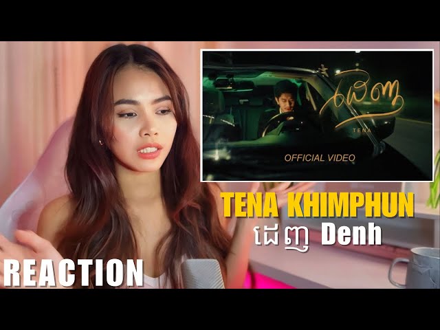 Tena Khimphun - ដេញ​ Denh ( Prod.envy1uv) i really love this Song!!😍|Reaction class=