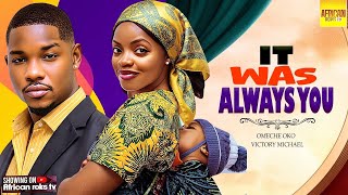 It Was Always You - OMECHE OKO VICTORY MICHAEL - Nigerian Movies