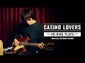 CASINO LOVERS - YO-KING PLAYS “1967年製 EPIPHONE CASINO”