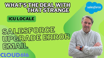 Decoding The Salesforce "ICU Locale" Upgrade Error Email