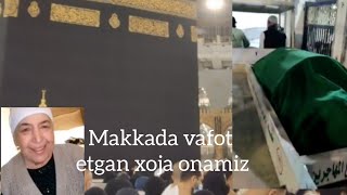 Makkada vafot etgan xoja onamiz toliq video