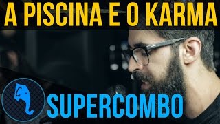 Video thumbnail of "A Piscina e o Karma - Supercombo | ELEFANTE SESSIONS"