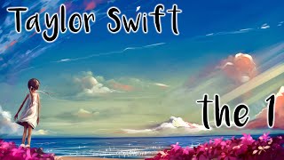 Nightcore ☆ Taylor Swift ☆ the 1