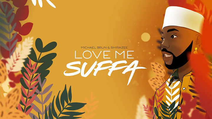 Michael Brun x Shirazee - Love Me, Suffa (Official...