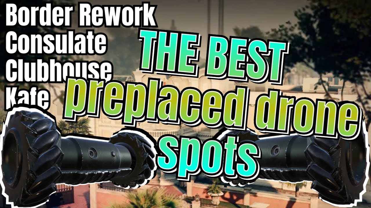 The *BEST* preplaced drone spots on the Border Rework, Clubhouse ...