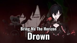 【Nix Voltare中字/ENG SUB】Nix Voltare sang Drown by Bring Me The Horizon｜FIRST STAGE PRODUCTION EN