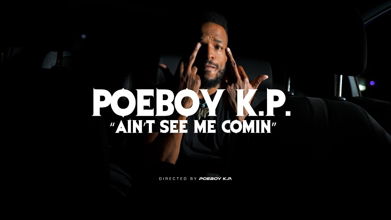 Poeboy K.P. - Ain't See Me Comin' (Official Video) Shot By ...