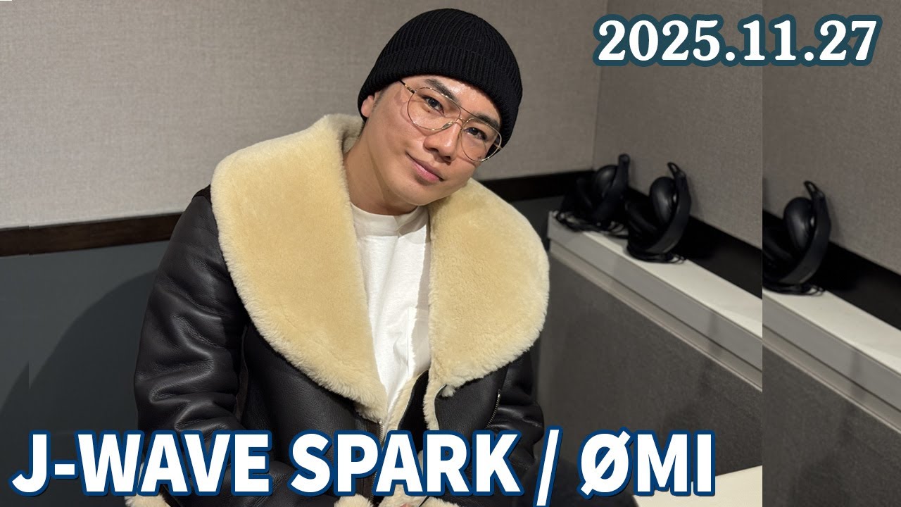 J-WAVE SPARK / ØMI 2025.11.27 - YouTube