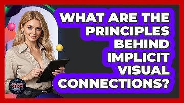 What Are The Principles Behind Implicit Visual Connections?