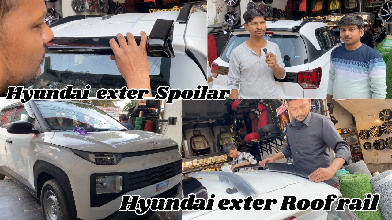 Hyundai exter Roof rail and spoilar and modifications accessories in