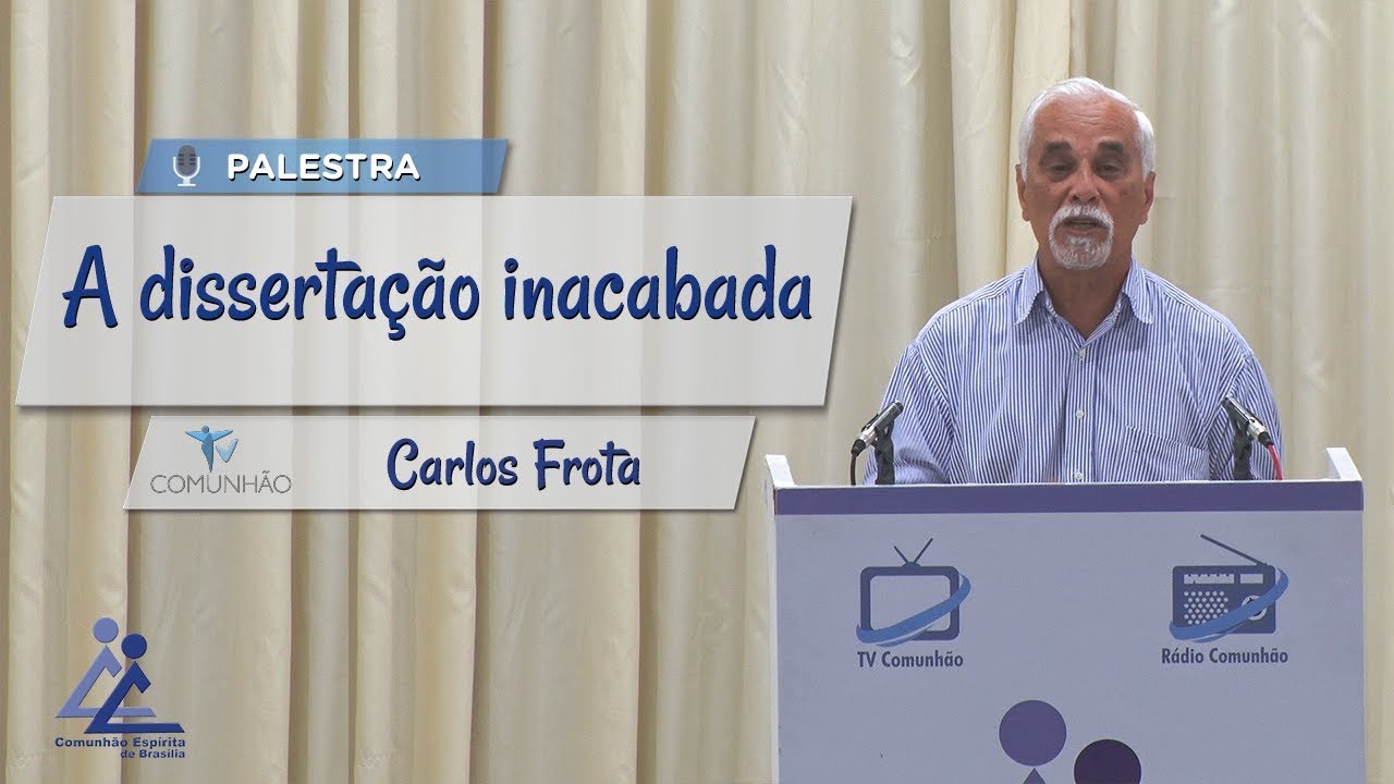 PALESTRA ESPÍRITA | A DISSERTAÇÃO INACABADA - Carlos Frota evangelho de mateus