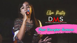 Iso Tanpo Kowe - Elsa Risty - Cover DMS Music