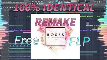 The Chainsmokers - Roses [100% IDENTICAL REMAKE + FREE FLP/PROJECT FILE DOWNLOAD]