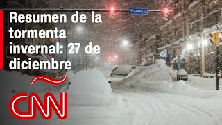 Resumen de la tormenta invernal: casas bajo nieve y cancelaciones de vuelos | 27 de diciembre