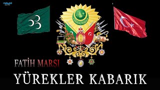 Yürekler Kabarık Gözlerde Damla  - Fatih Marşı - Ottoman Military Song Resimi