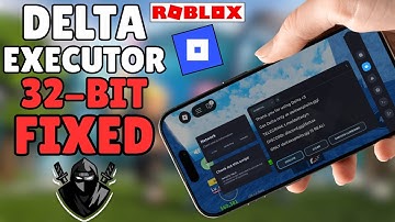 Delta Executor 32-Bit Compatible Fixed | Delta Executor 32 Bit Tutorial 